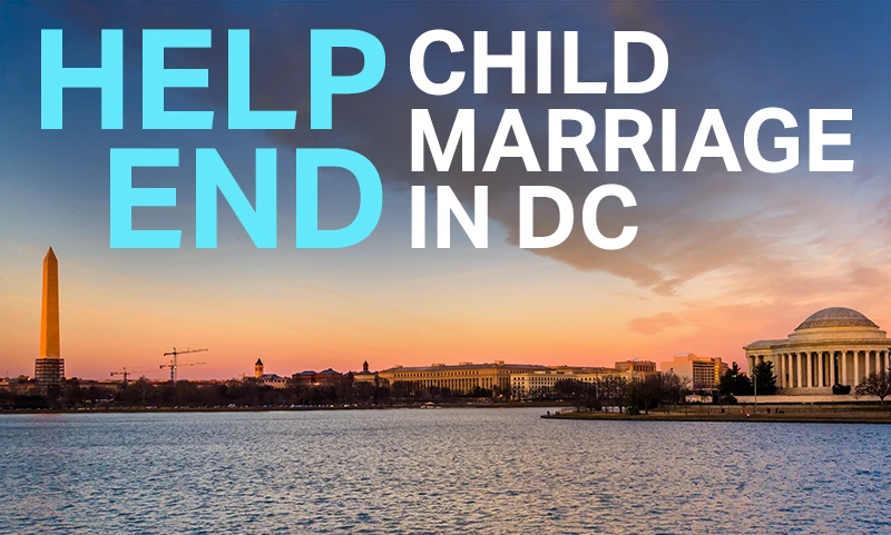 DC skyline at sunset with "Help End Child Marriage in DC" in bold type at the top.
